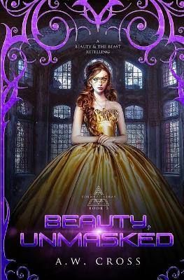 Beauty, Unmasked: A Futuristic Romance Retelling of Beauty and The Beast book