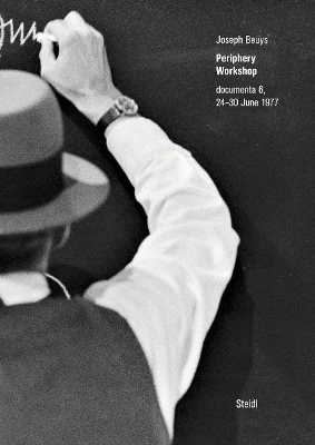 Joseph Beuys: Periphery Workshop: documenta 6, 24-30 June 1977 book