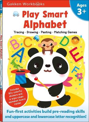 Play Smart Alphabet Age 3+: Preschool Activity Workbook with Stickers for Toddlers Ages 3, 4, 5: Learn Letter Recognition: Alphabet, Letters, Tracing, Coloring, and More (Full Color Pages) book