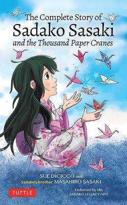 The Complete Story of Sadako Sasaki: and the Thousand Paper Cranes book