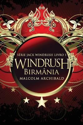 Windrush - Birmânia by Malcolm Archibald