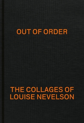 Out of Order: The Collages of Louise Nevelson book