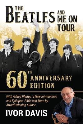 The Beatles and Me On Tour: 60th Anniversary Edition book
