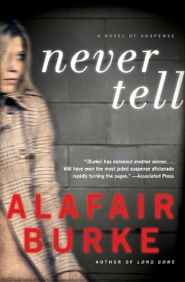 Never Tell by Alafair Burke