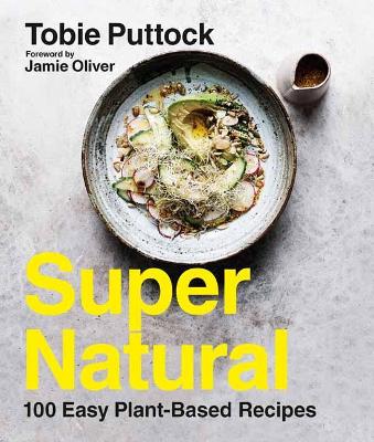 SuperNatural: 100 Easy Plant-Based Recipes book