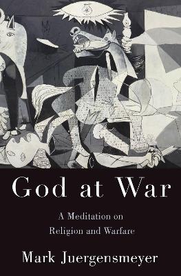 God at War: A Meditation on Religion and Warfare book