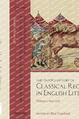 The The Oxford History of Classical Reception in English Literature: Volume 1: 800-1558 by Rita Copeland