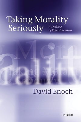 Taking Morality Seriously by David Enoch