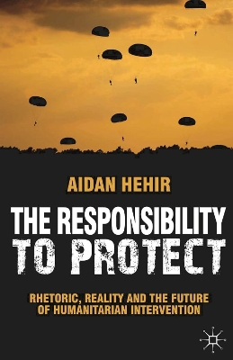 Responsibility to Protect by Aidan Hehir