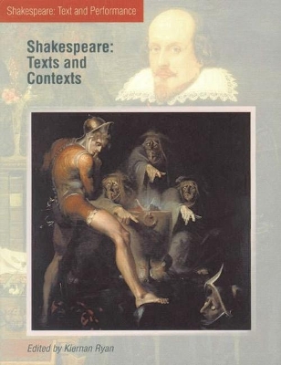 Shakespeare: Texts and Contexts by Kiernan Ryan