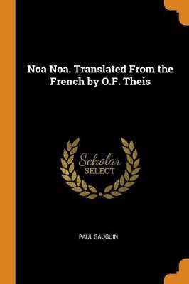 Noa Noa. Translated from the French by O.F. Theis book