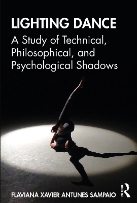 Lighting Dance: A Study of Technical, Philosophical, and Psychological Shadows book