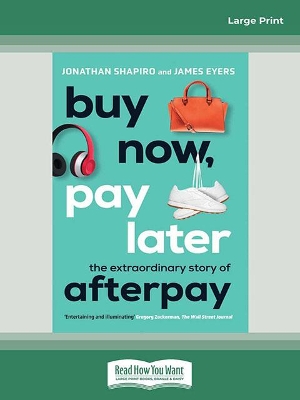 Buy Now, Pay Later: The extraordinary story of Afterpay by Jonathan Shapiro