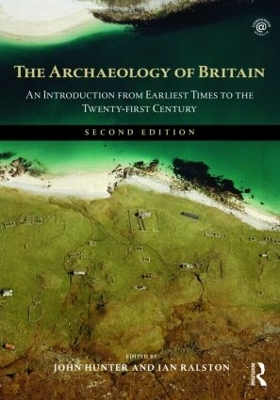 The Archaeology of Britain by John Hunter