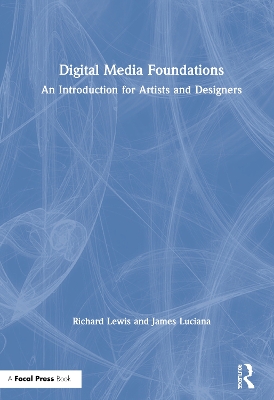 Digital Media Foundations: An Introduction for Artists and Designers book