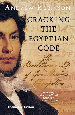 Cracking the Egyptian Code by Andrew Robinson