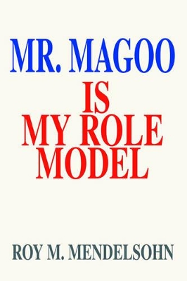 Mr. Magoo Is My Role Model book
