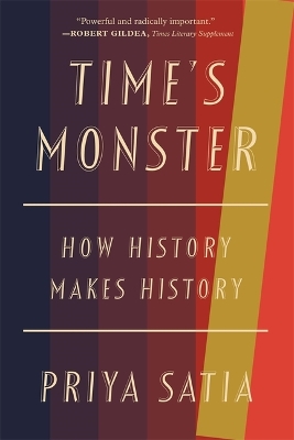 Time’s Monster: How History Makes History book