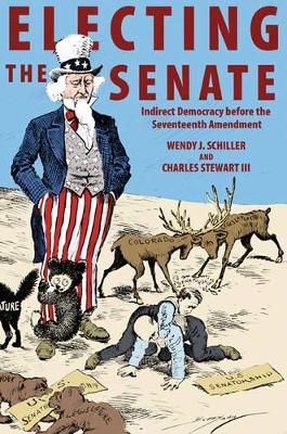 Electing the Senate by Wendy J. Schiller