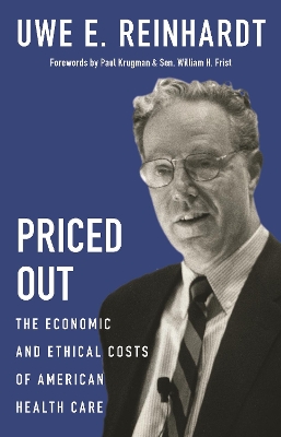 Priced Out: The Economic and Ethical Costs of American Health Care book