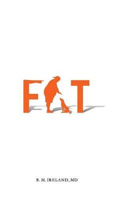 Fat by R M Ireland