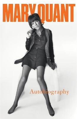 Mary Quant My Autobiography by Mary Quant