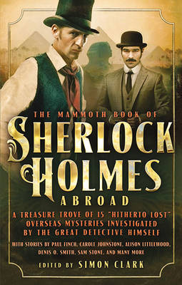 Mammoth Book of Sherlock Holmes Abroad by Simon Clark