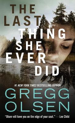 The The Last Thing She Ever Did by Gregg Olsen