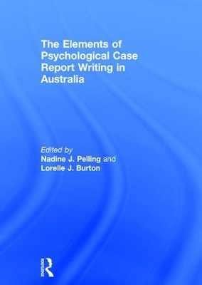 Elements of Psychological Case Report Writing in Australia by Nadine J. Pelling