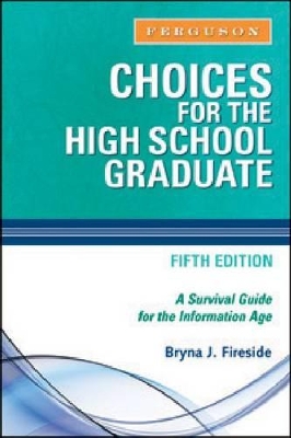 Choices for the High School Graduate by Bryna J. Fireside