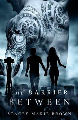Barrier Between by Stacey Marie Brown