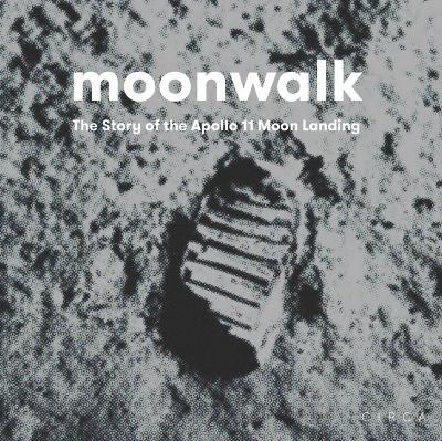 Moonwalk: The Story of the Apollo 11 Moon Landing book