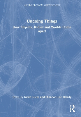 Undoing Things: How Objects, Bodies and Worlds Come Apart book