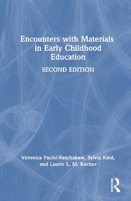 Encounters with Materials in Early Childhood Education by Veronica Pacini-Ketchabaw