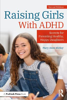 Raising Girls With ADHD: Secrets for Parenting Healthy, Happy Daughters book