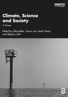 Climate, Science and Society: A Primer by Zeke Baker