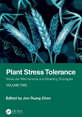 Plant Stress Tolerance: Molecular Mechanisms and Breeding Strategies, Volume Two book