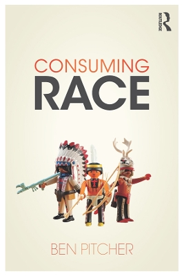 Consuming Race by Ben Pitcher