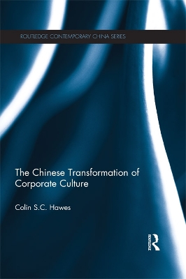 The The Chinese Transformation of Corporate Culture by Colin Hawes