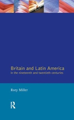 Britain and Latin America in the 19th and 20th Centuries book