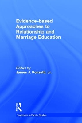 Evidence Based Approaches to Relationship and Marriage Education book