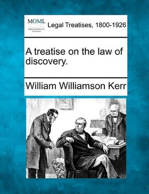 A Treatise on the Law of Discovery. book