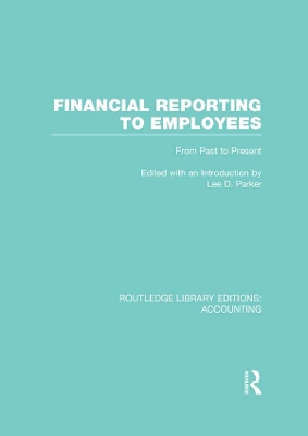 Financial Reporting to Employees (RLE Accounting): From Past to Present by Lee Parker