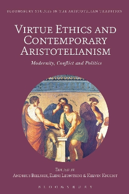 Virtue Ethics and Contemporary Aristotelianism: Modernity, Conflict and Politics by Professor Andrius Bielskis