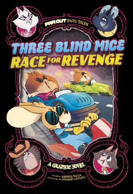 Three Blind Mice Race for Revenge: A Graphic Novel book