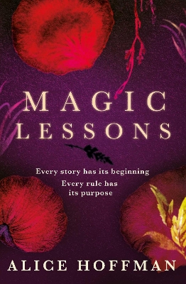 Magic Lessons: A Prequel to Practical Magic by Alice Hoffman