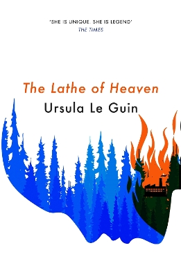 The The Lathe Of Heaven by Ursula K. Le Guin