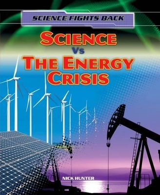 Science vs the Energy Crisis by Nick Hunter
