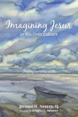 Imagining Jesus in His Own Culture: Creating Scenarios of the Gospel for Contemplative Prayer book