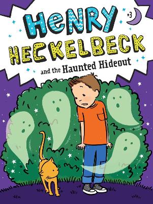 Henry Heckelbeck and the Haunted Hideout by Wanda Coven